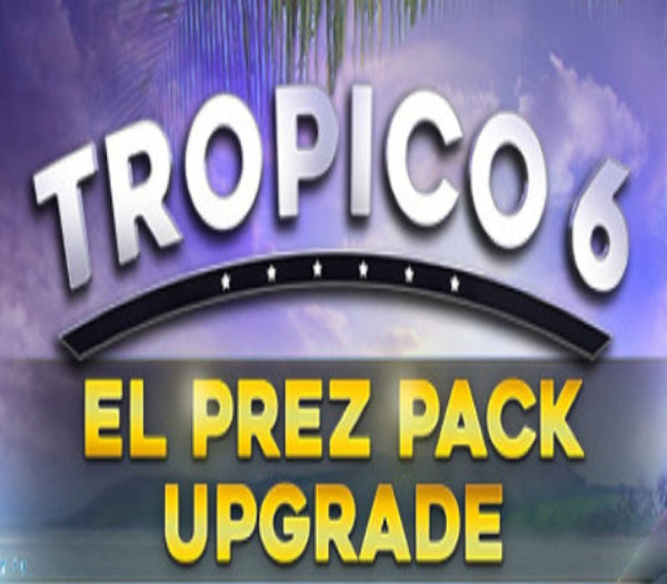 Tropico 6 - El Prez Edition Upgrade DLC
