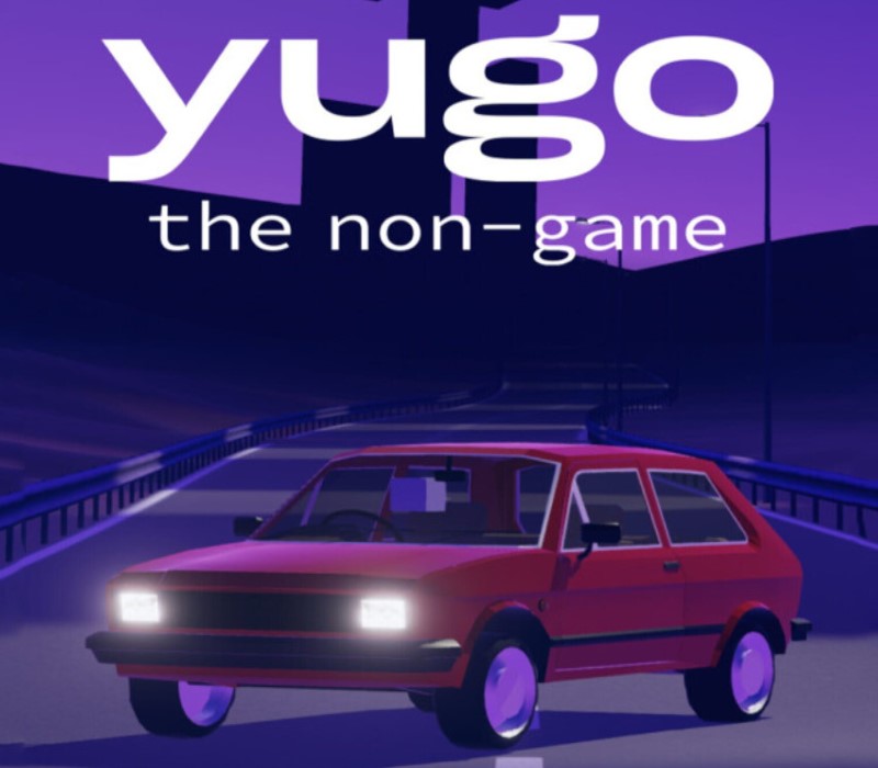 Yugo: the non-game