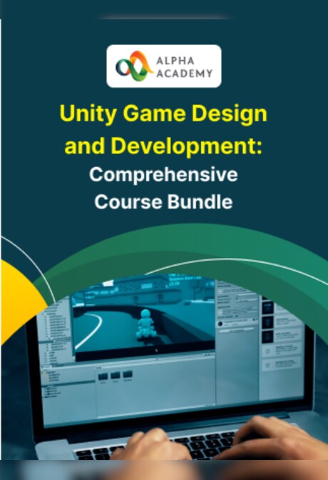 Unity Game Design and Development: Comprehensive Course Bundle - Alpha Academy