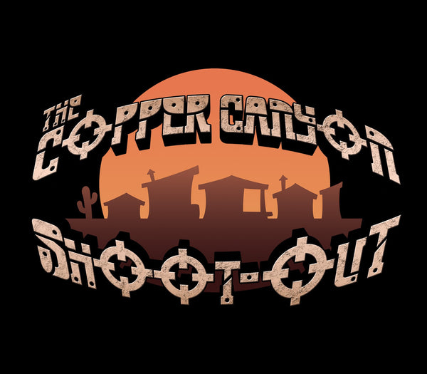The Copper Canyon Shoot Out