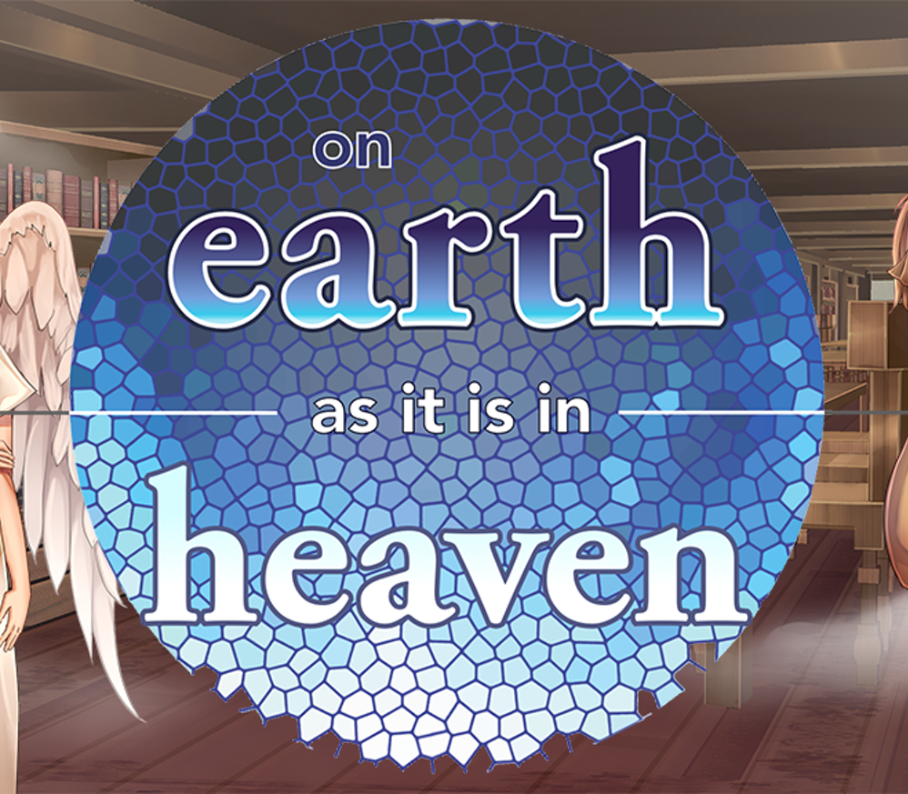 On Earth As It Is In Heaven - A Kinetic Novel