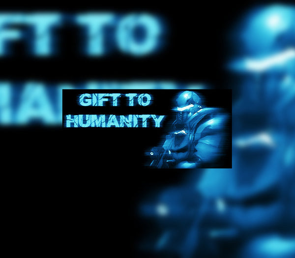 Gift to Humanity