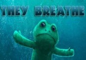 They Breathe