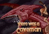 There Was a Caveman