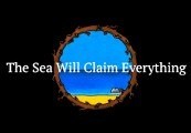 The Sea Will Claim Everything