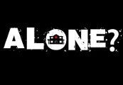 ALONE?