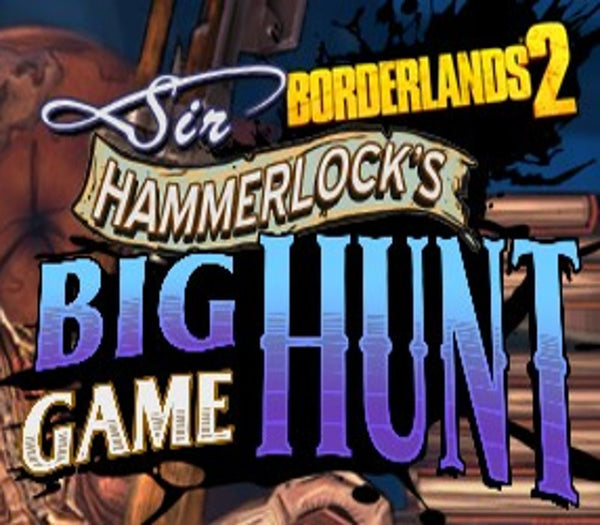 Borderlands 2: Sir Hammerlock's Big Game Hunt DLC PC Steam CD Key (MAC OS X)