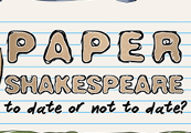 Paper Shakespeare: To Date Or Not To Date?