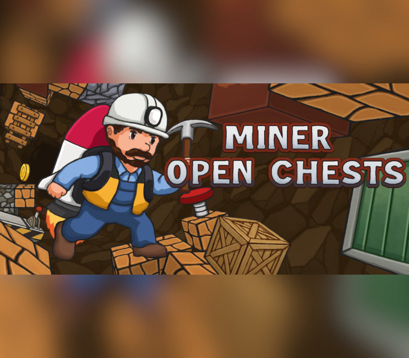 Miner Open Chests