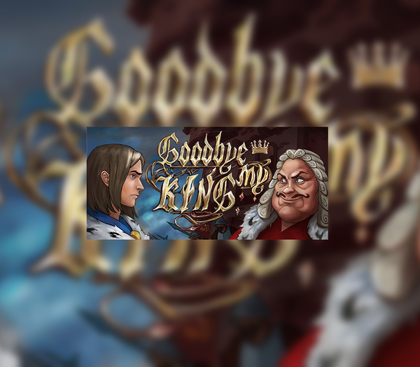 Goodbye My King