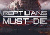 Reptilians Must Die!