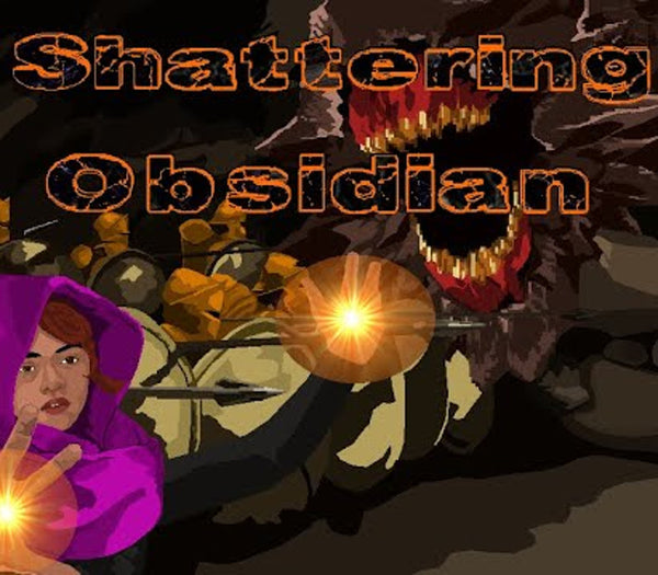 Shattering Obsidian