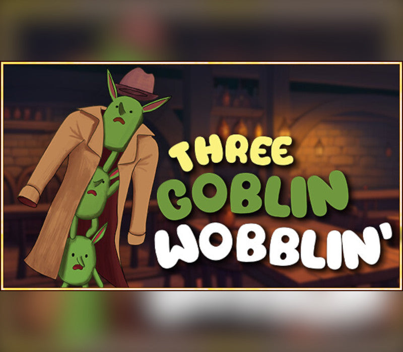 Three Goblin Wobblin'