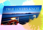 True Lover's Knot Deluxe Edition