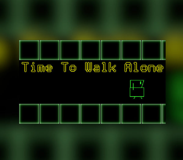 Time To Walk Alone