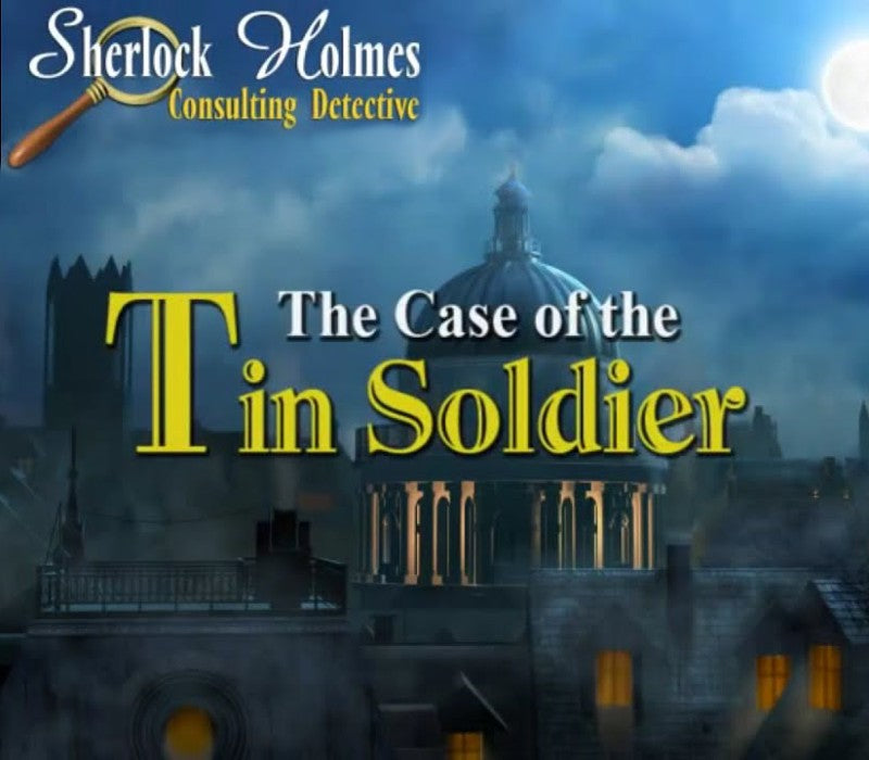 Sherlock Holmes Consulting Detective: The Case of the Tin Soldier